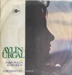 Aylin Urgal - Paran Pulun Senin Olsun/Nerelerdeydin - 45'lik