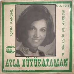 Ayla Büyükataman Aşkın Kanunu 45lik