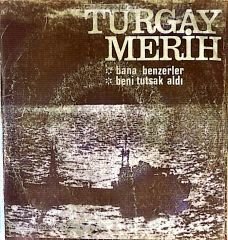Turgay Merih - Bana Benzerler 45lik