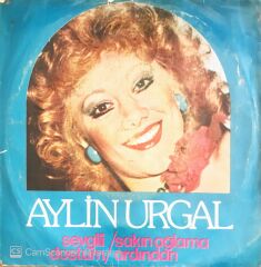 Aylin Urgal - Sakın Ağlama Ardından/Sevgili Dostum - 45'lik
