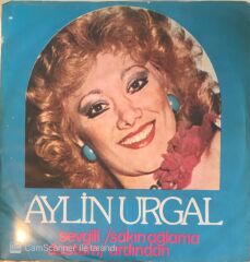 Aylin Urgal - Sakın Ağlama Ardından 45lik