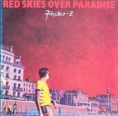 Fischer-Z Red Skies Over Paradise LP