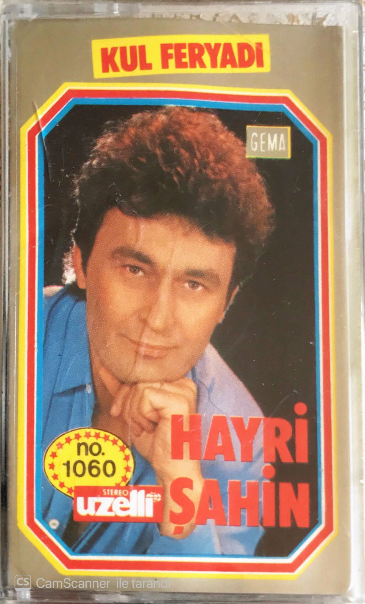 Hayri Şahin - Kul Feryadı - KASET