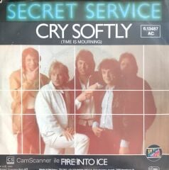Secret Service / Cry Softly 45'lik