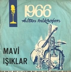 Mavi Işıklar  ( 1966 Altın Mikrofon)  - Çayır Çimen Geze Geze 45lik