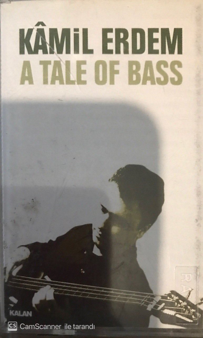 Kamil Erdem A Tale Of Bass Bir Bas Masalı KASET