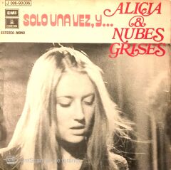 Alicia & Nubes Grises / Solo Una Vez, Y... 45'lik