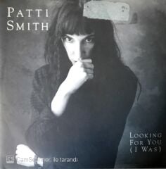 Patti Smith / Looking For You (I Was) 45'lik