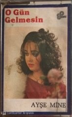 Ayşe Mine O Gün Gelmesin KASET
