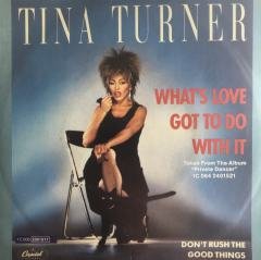 Tina Turner What's Love Got To Do With It  45lik