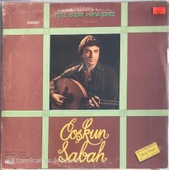 Coşkun Sabah İşte Bizim Hikayemiz LP