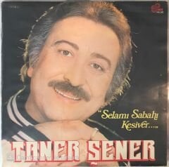 Taner Şener Selamı Sabahı Kesiver LP
