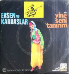 Ersen Ve Kardaşlar - Yine Seni Tanırım/Metelik - 45'lik