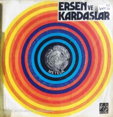 Ersen Ve Kardaşlar - Yine Seni Tanırım/Metelik - 45'lik