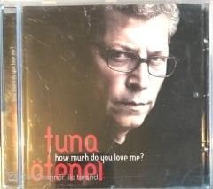 Tuna Ötenel How Much Do You Love Me CD