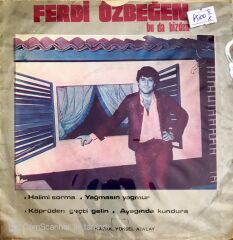 Ferdi Özbeğen - Halimi Sorma-Köprüden Geçti Gelin/Yağmasın Yağmur-Ayağında Kundura - 45'lik