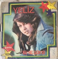 Yeliz Bu Ne Dünya 45lik