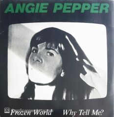Angie Pepper - Frozen World/Why Tell Me? - 45'lik