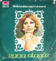 Rana Alagöz - Dibi Dibi Da/Vah Bacım Vah - 45'lik