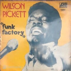 Wilson Pickett - Funk Factory 45lik