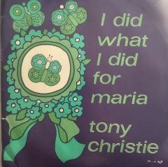 Tony Christie I Did What I Did For Maria 45lik