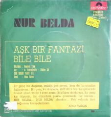 Nur Belda - Aşk Bir Fantazi/Bile Bile - 45'lik