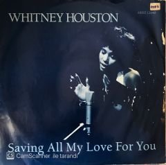 Whitney Houston - Saving All My Love For You MAXİ