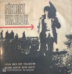 Fikret Kızılok Uzun İnce Bir Yoldayım 45lik