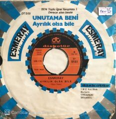 Esmeray - Unutama Beni/Ayrılık Olsa Bile - 45'lik