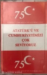 Atatürk'ü Ve Cumhuriyetimizi Çok Seviyoruz KASET