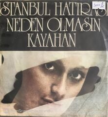 Kayahan - İstanbul Hatırası/Neden Olmasın - 45'lik
