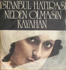Kayahan - İstanbul Hatırası/Neden Olmasın - 45'lik