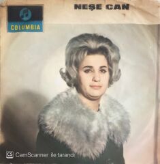 Neşe Can - Canım Benim, Gülüm Benim/Nasıl Ayrıldın Benden - 45'lik