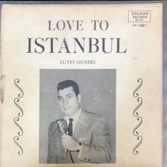 Lütfi Güneri Love To İstanbul LP