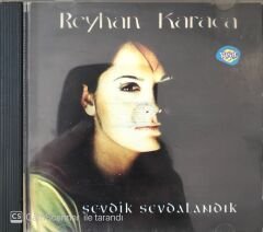 Reyhan Karaca - Sevdik Sevdalandık CD
