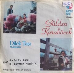 Gülden Karaböcek - Dilek Taşı/Sevmek Nedir Ki - 45'lik