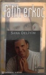 Fatih Erkoç Sana Deliyim KASET