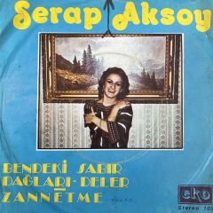 Serap Aksoy - Bendeki Sabır Dağları Deler 45lik