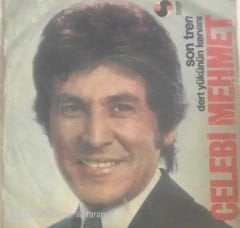 Çelebi Mehmet Son Tren 45lik