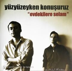 Yüzyüzeyken Konuşuruz - Evdekilere Selam - LP