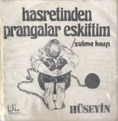 Hüseyin Hasretinden Prangalar Eskittim 45lik