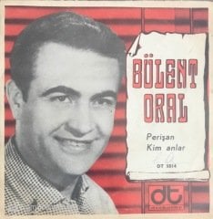 Bülent Oral Perişan 45lik