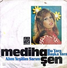 Mediha Şen - Bu Yara Başka Yara 45lik