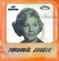 Yurdagül Eroğlu - Ümmidini Kirpiklerine Bağladı Gönlüm 45lik