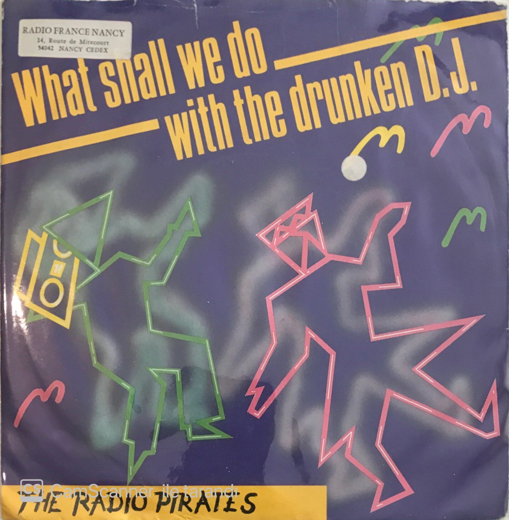 The Radio Pirates What Shall We Do With The Drunken DJ 45lik