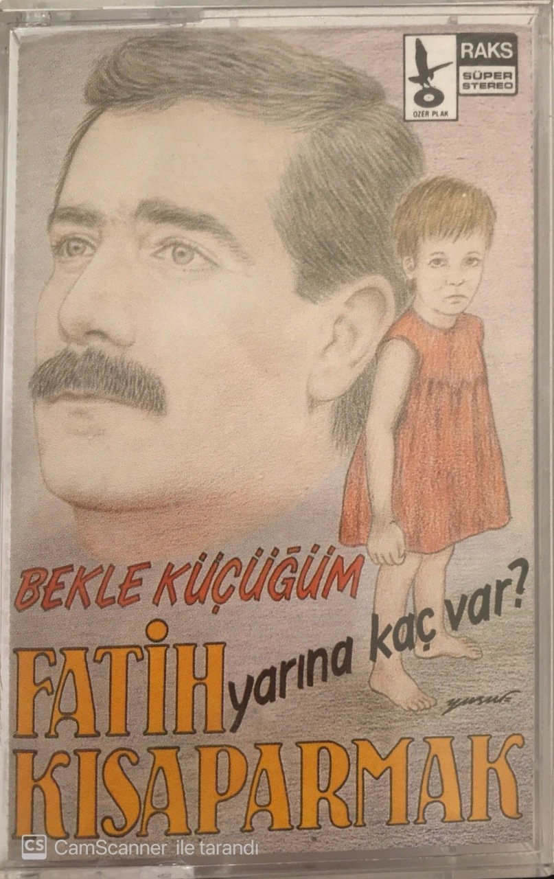 Fatih Kısaparmak Bekle Küçüğüm Yarına Kaç var? KASET