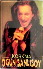 Ogün Sanlısoy / Korkma KASET