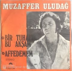 Muzaffer Uludağ Bir Tuhafım Bu Akşam 45lik