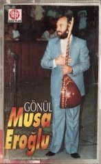 Musa Eroğlu Gönül KASET