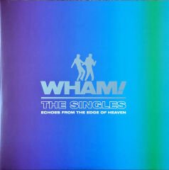 Wham! – The Singles (Echoes From The Edge Of Heaven) LP